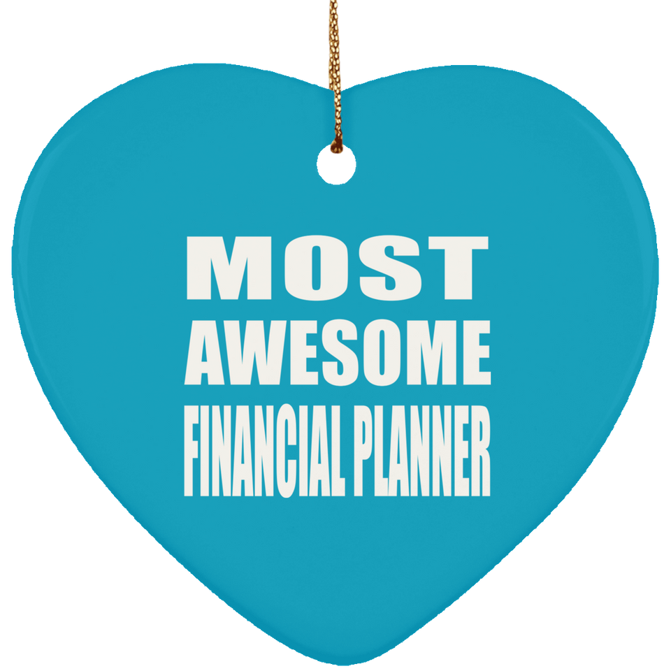 Most Awesome Financial Planner - Heart Ornament
