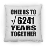 79th Anniversary Cheers To Square Root of 6241 Years Together - Throw Pillow