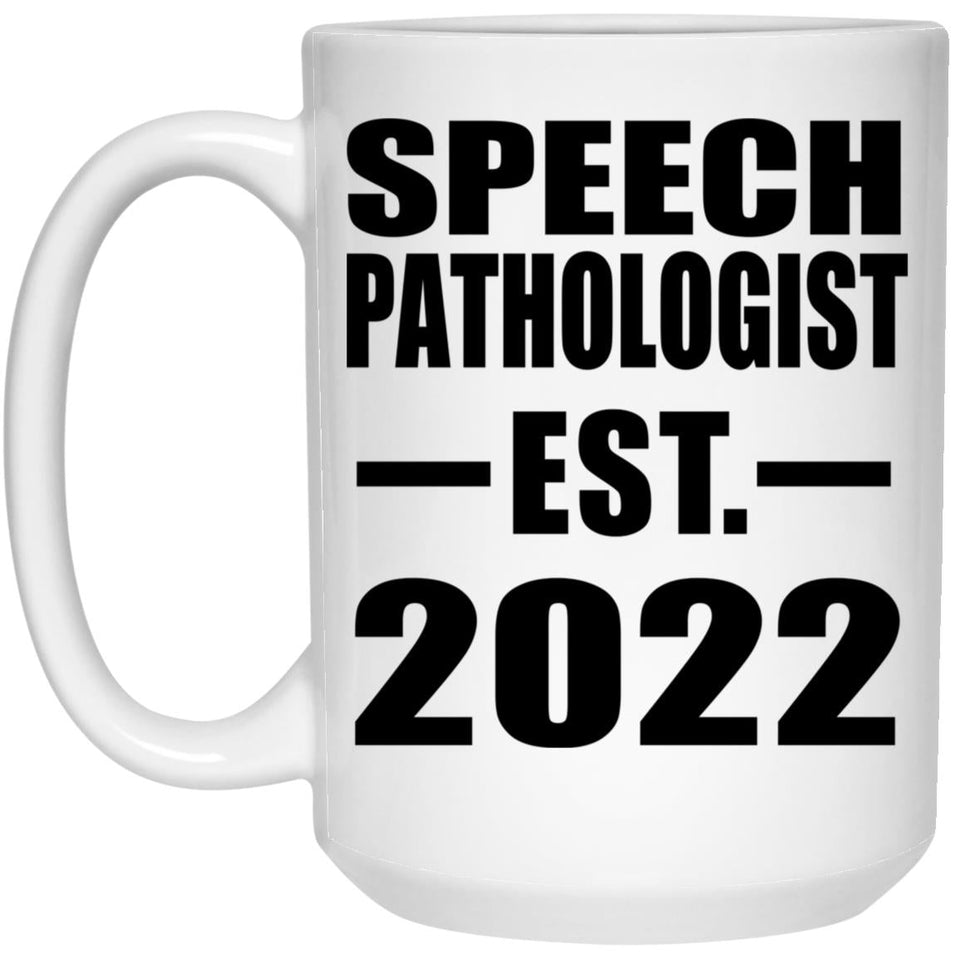 Speech Pathologist Established EST. 2022 - 15oz Coffee Mug