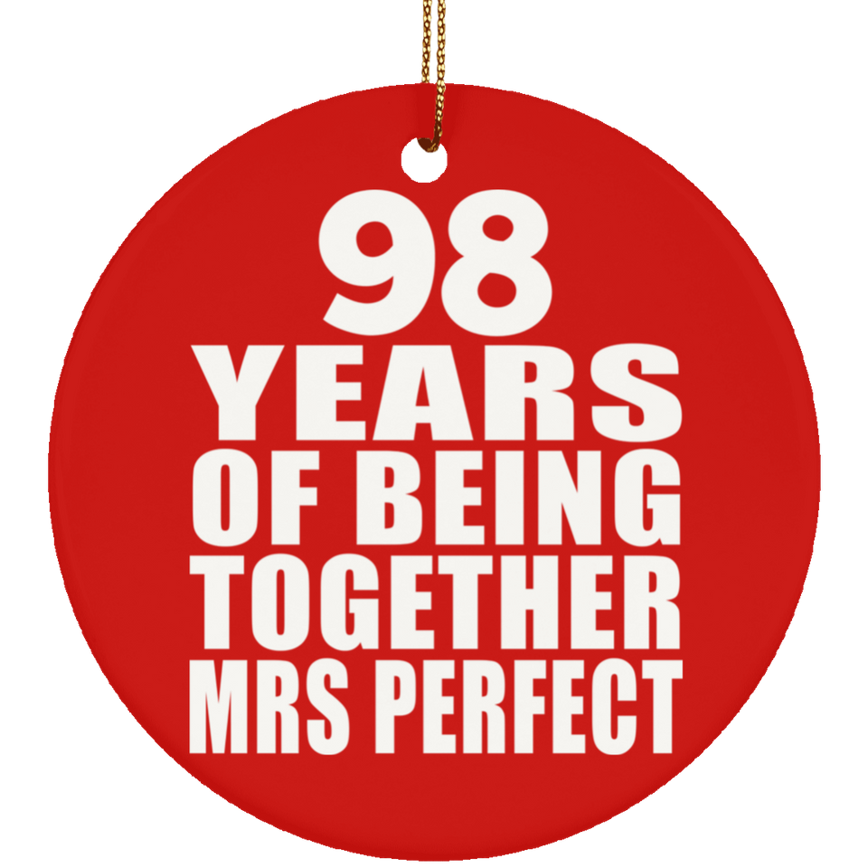 98th Anniversary 98 Years Of Being Mrs Perfect - Circle Ornament