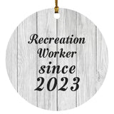 Recreation Worker Since 2023 - Circle Ornament F