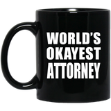 World's Okayest Attorney - 11 Oz Coffee Mug Black