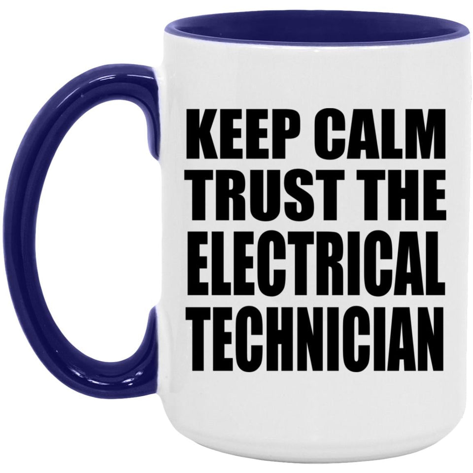 Keep Calm and Trust The Electrical Technician - 15oz Accent Mug Purple