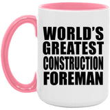 World's Greatest Construction Foreman - 15oz Accent Mug Pink