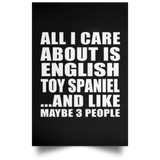 All I Care About Is English Toy Spaniel - Poster Portrait