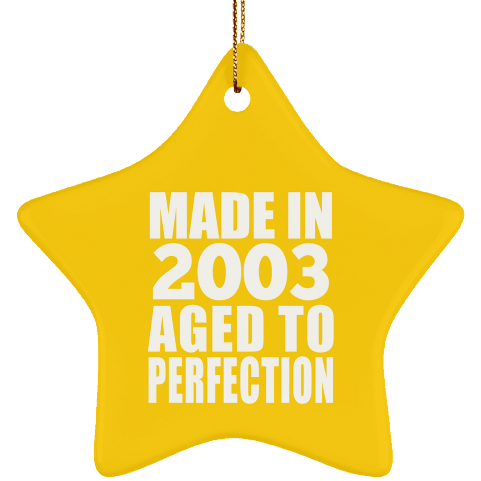 21st Birthday Made In 2003 Aged to Perfection - Star Ornament