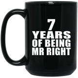 7th Anniversary 7 Years Of Being Mr Right - 15 Oz Coffee Mug Black
