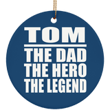 Tom The Dad The Hero The Legend - Circle Ornament