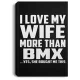 I Love My Wife More Than BMX - Canvas Portrait