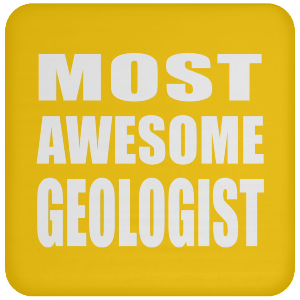 Most Awesome Geologist - Drink Coaster