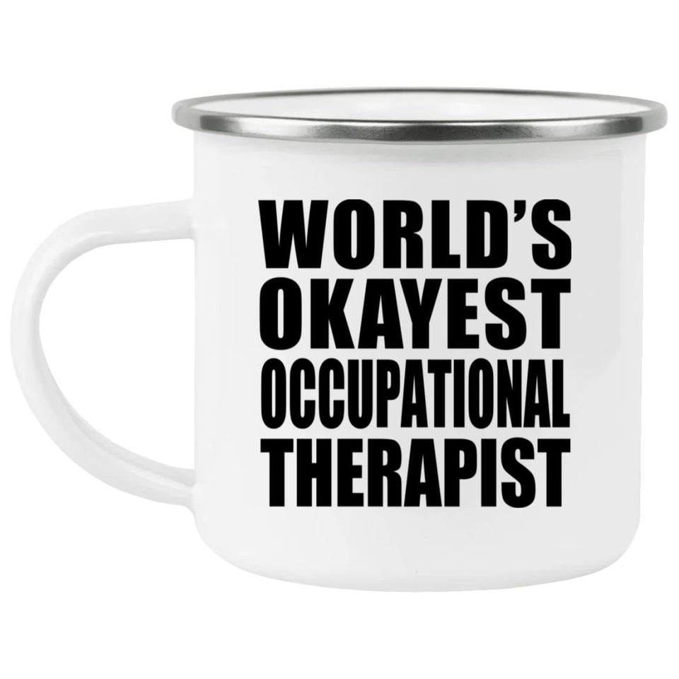 World's Okayest Occupational Therapist - 12oz Camping Mug
