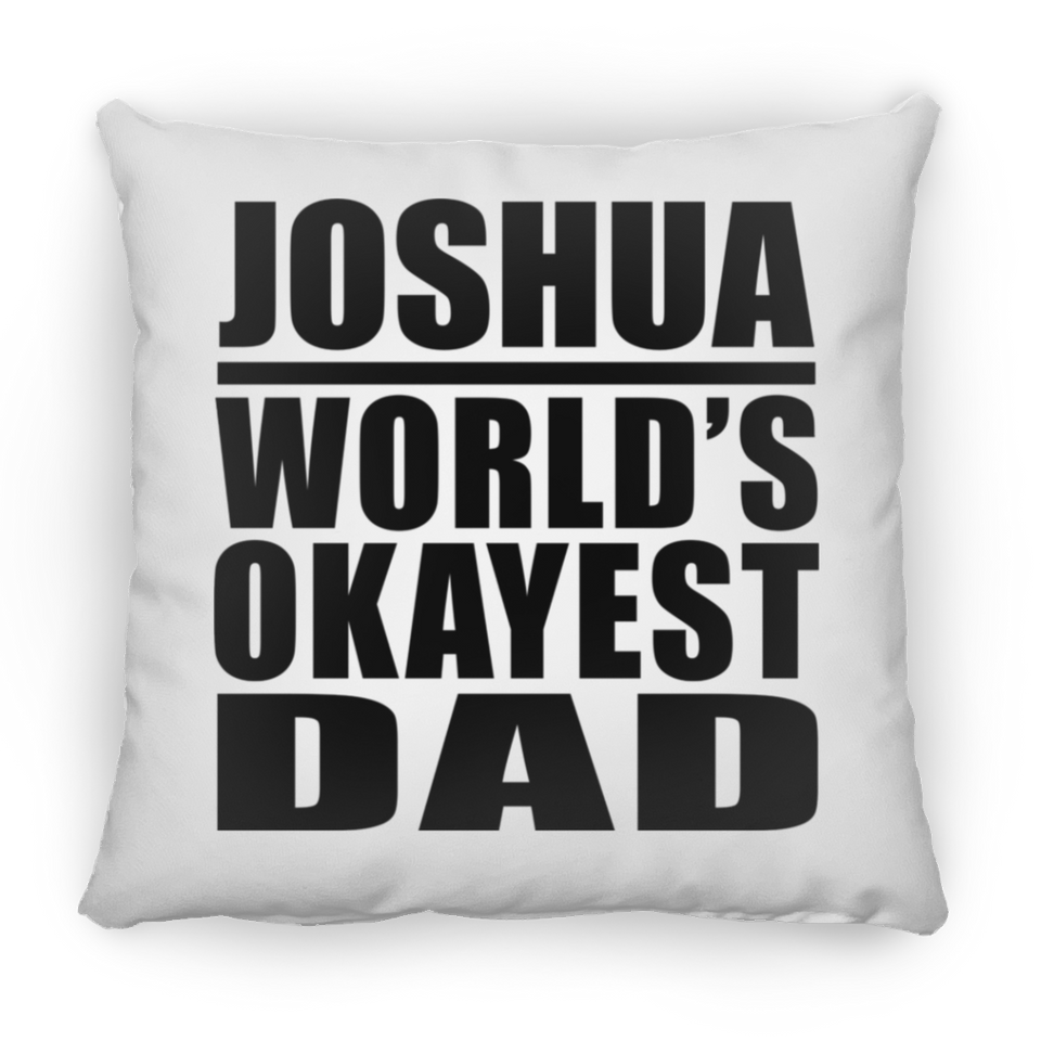 Joshua World's Okayest Dad - Throw Pillow