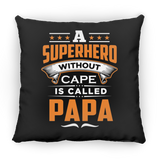 A Superhero Without Cape is Called Papa - Throw Pillow Black