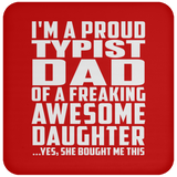 Proud Typist Dad Of Awesome Daughter - Drink Coaster