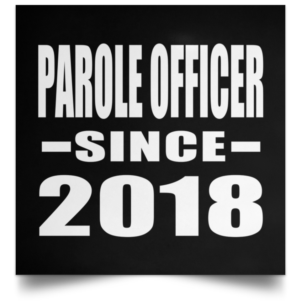 Parole Officer Since 2018 - Poster Square