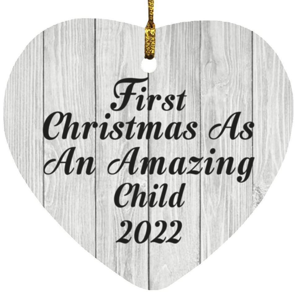 First Christmas As An Amazing Child 2022 - Heart Ornament F