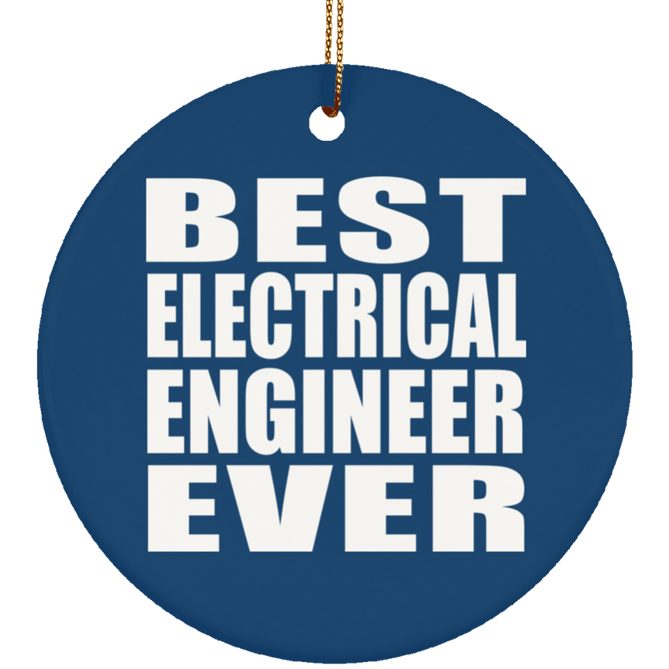 Best Electrical Engineer Ever - Circle Ornament