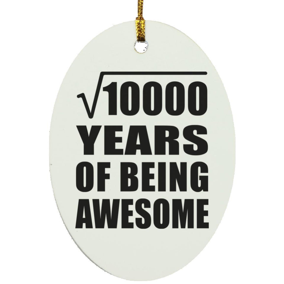 100th Birthday Square Root of 10000 Years of Being Awesome - Oval Ornament
