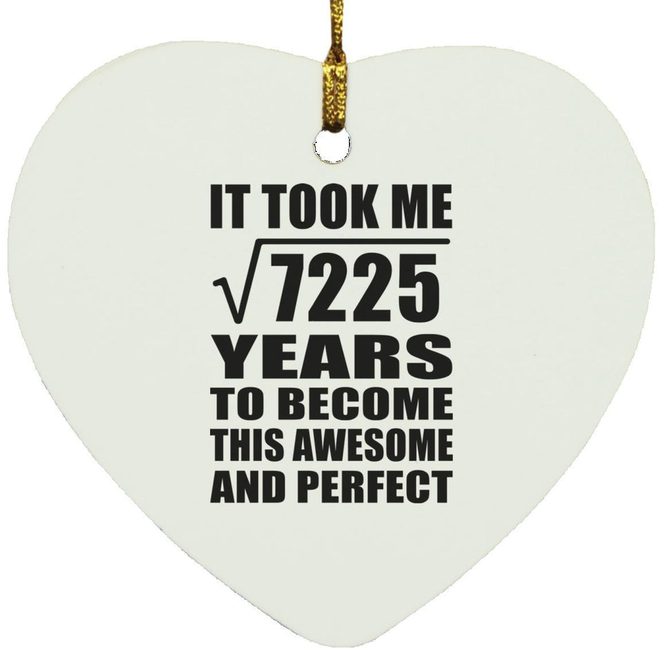 85th Birthday Took Square Root of 7225 Years To Awesome - Heart Ornament