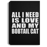 All I Need Is Love And My Bobtail Cat - Canvas Portrait