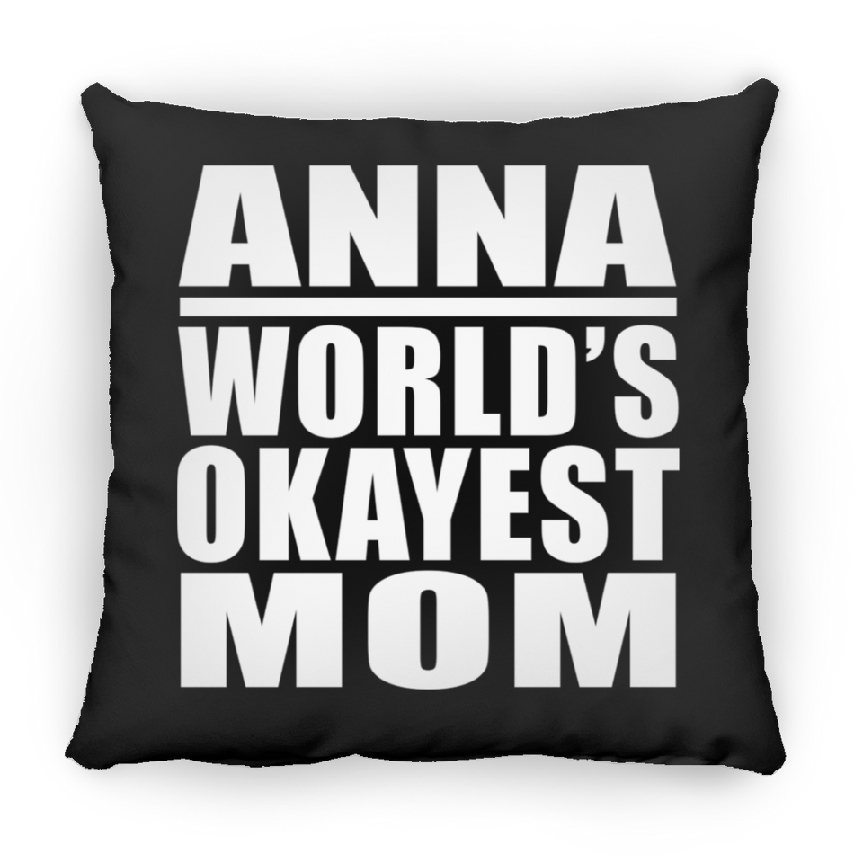 Anna World's Okayest Mom - Throw Pillow Black