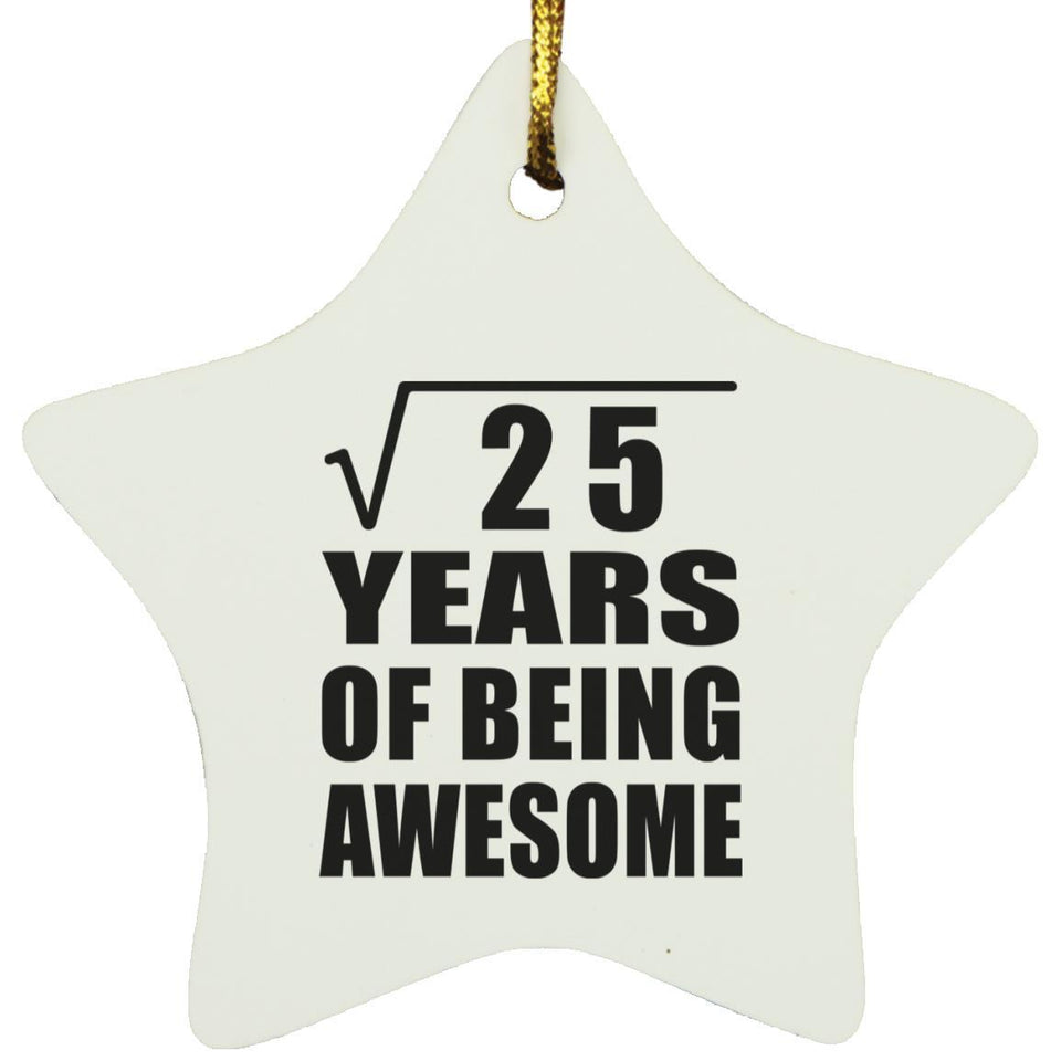 5th Birthday Square Root of 25 Years of Being Awesome - Star Ornament