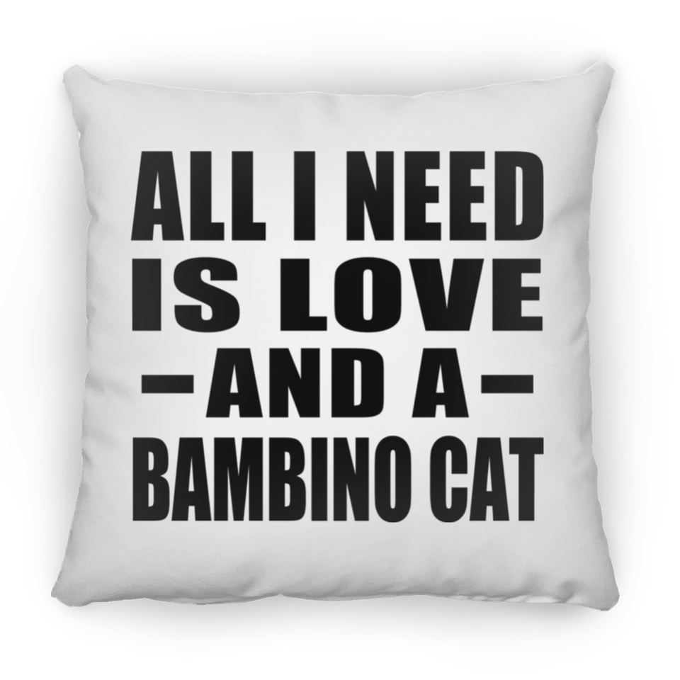 All I Need Is Love And A Bambino Cat - Throw Pillow