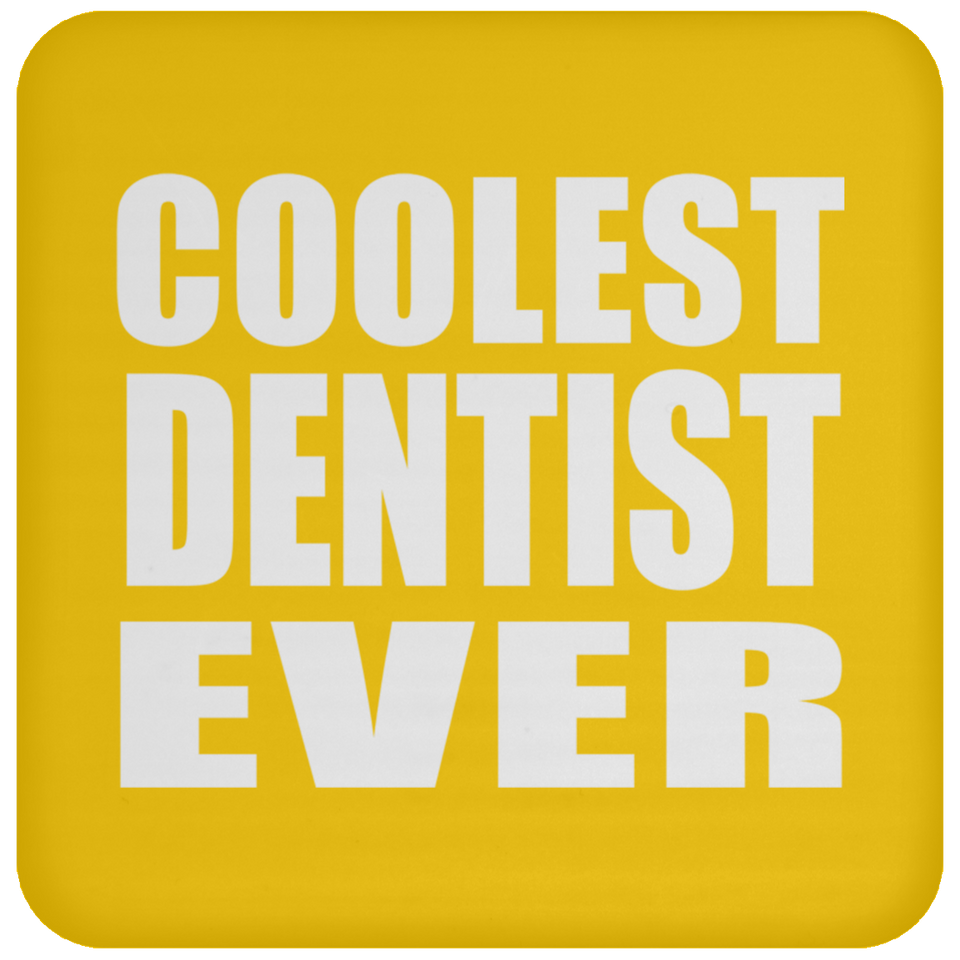 Coolest Dentist Ever - Drink Coaster
