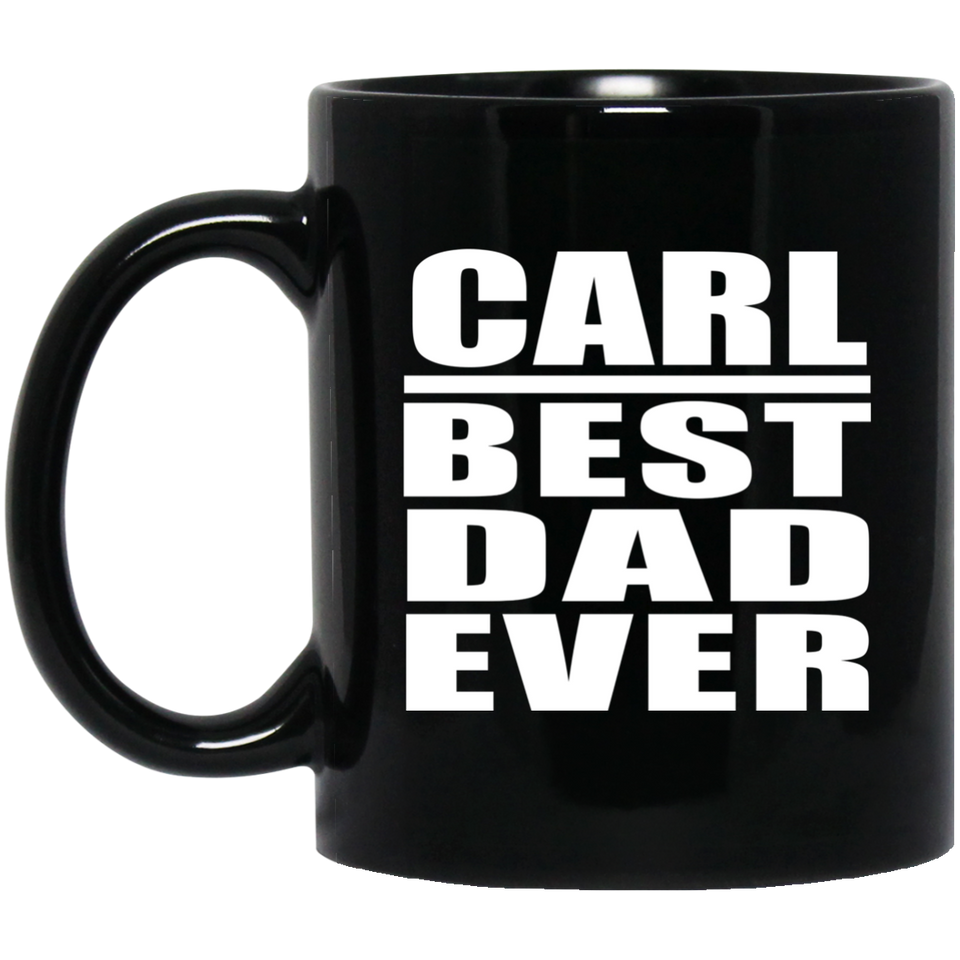 Carl Best Dad Ever - 11 Oz Coffee Mug Black
