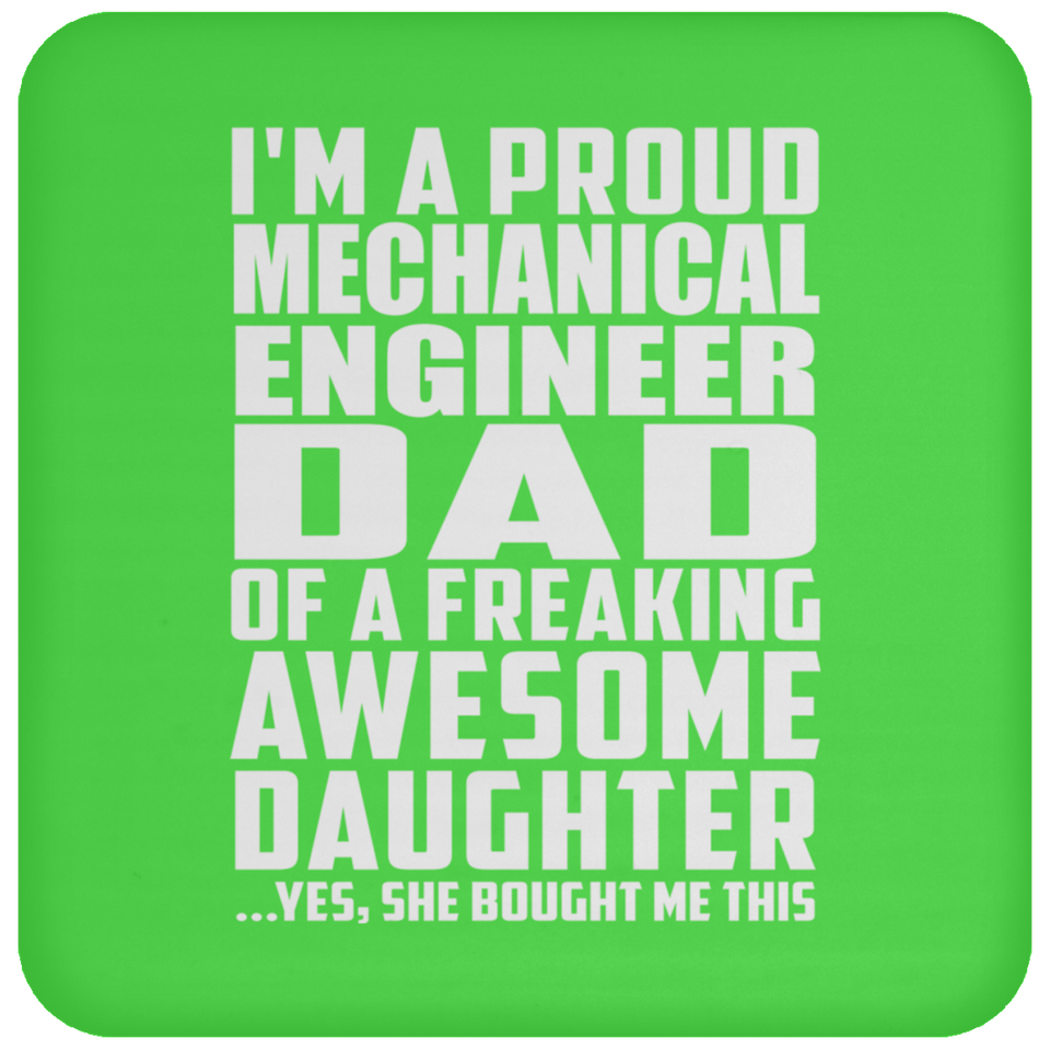 Proud Mechanical Engineer Dad Of Awesome Daughter - Drink Coaster
