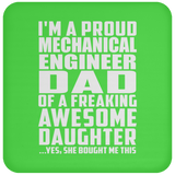 Proud Mechanical Engineer Dad Of Awesome Daughter - Drink Coaster