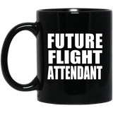 Future Flight Attendant - 11oz Coffee Mug Black