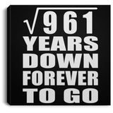 31st Anniversary Square Root of 961 Years Down Forever To Go - Canvas Square