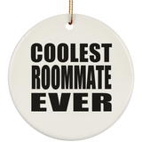 Coolest Roommate Ever - Circle Ornament