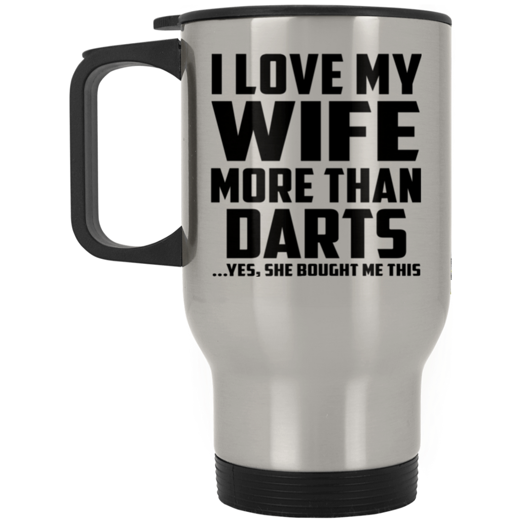 I Love My Wife More Than Darts - Silver Travel Mug