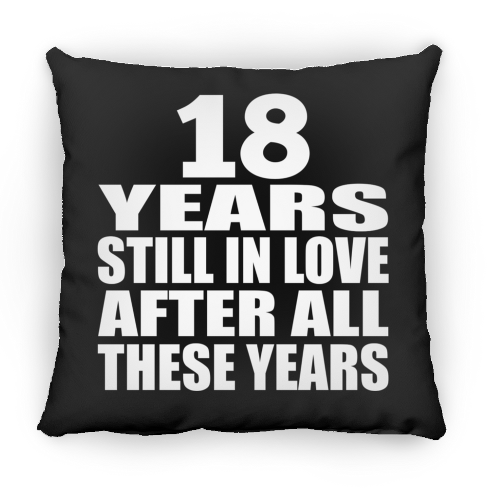 18th Anniversary 18 Years Still In Love After These Years - Throw Pillow Black