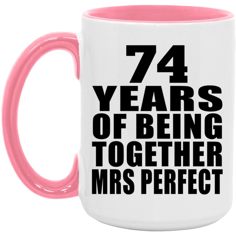 74th Anniversary 74 Years Of Being Mrs Perfect - 15oz Accent Mug Pink