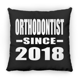 Orthodontist Since 2018 - Throw Pillow Black