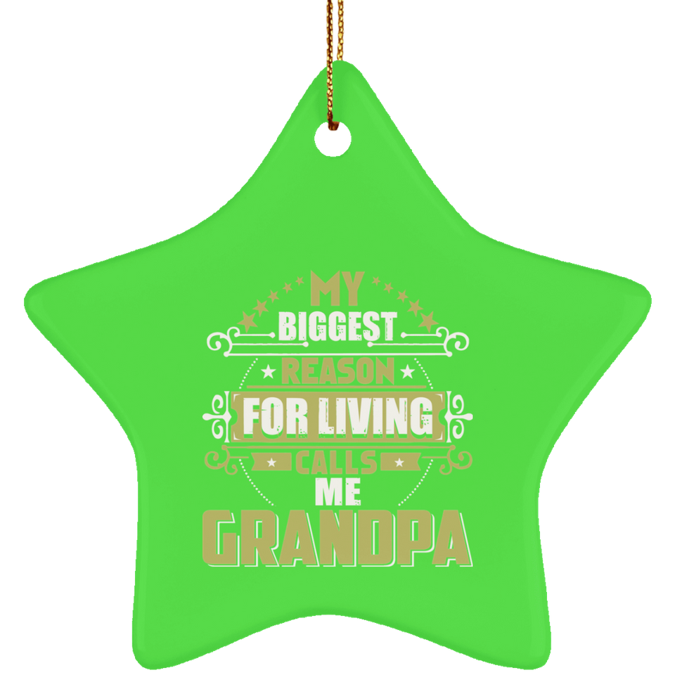 My Biggest Reason For Living Calls Me Grandpa - Star Ornament