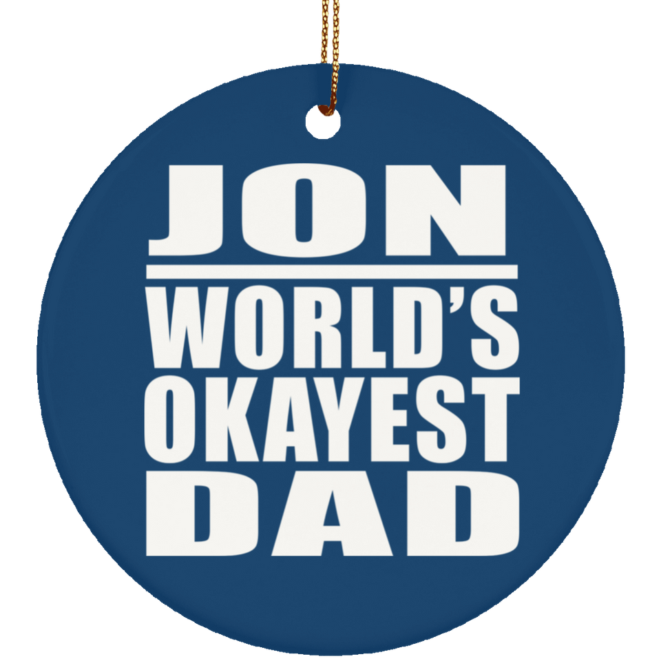 Jon World's Okayest Dad - Circle Ornament