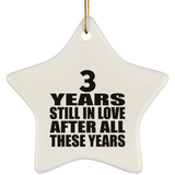3rd Anniversary 3 Years Still In Love After These Years - Star Ornament
