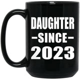 Daughter Since 2023 - 15oz Coffee Mug Black