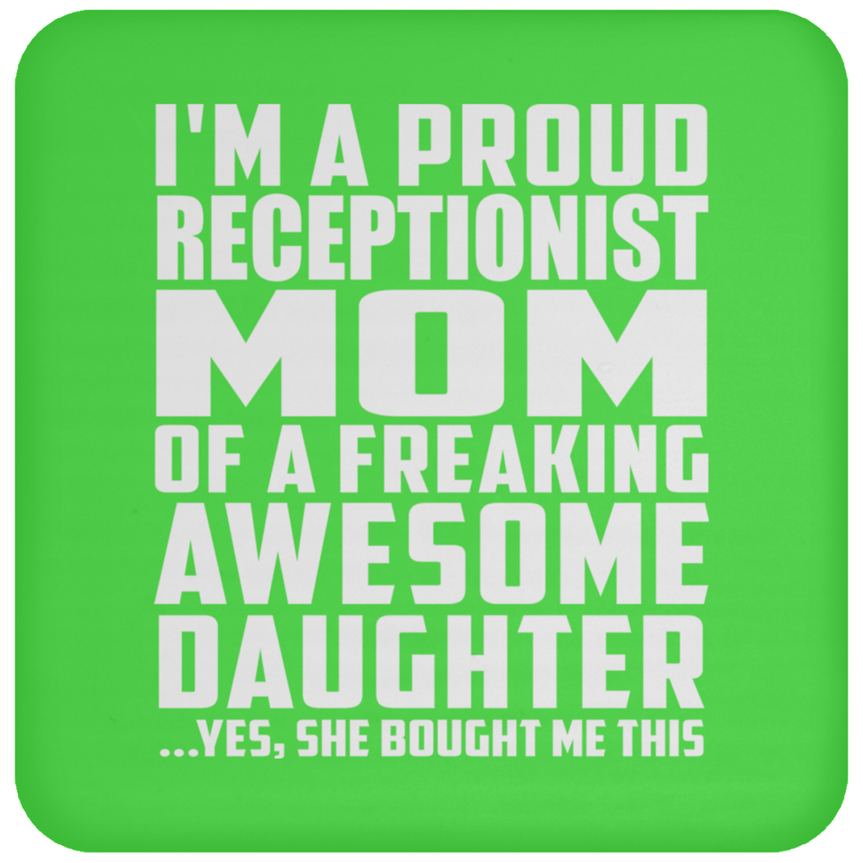 Proud Receptionist Mom Of Awesome Daughter - Drink Coaster