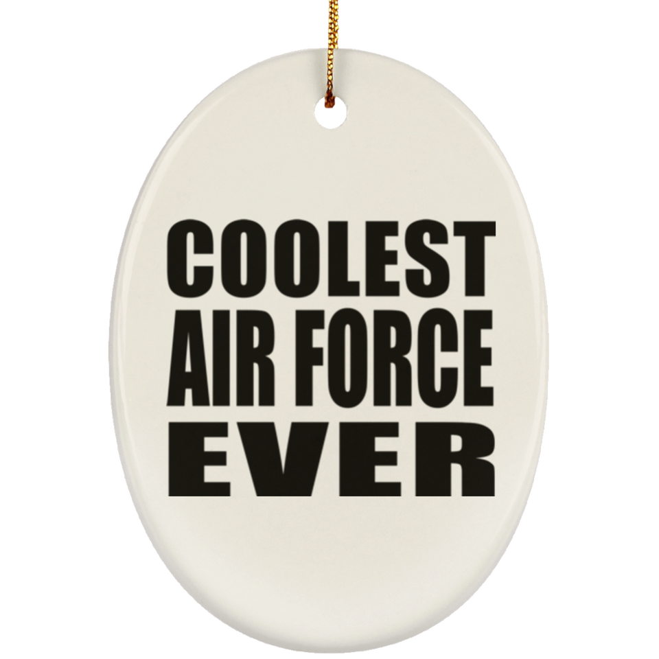 Coolest Air Force Ever - Oval Ornament