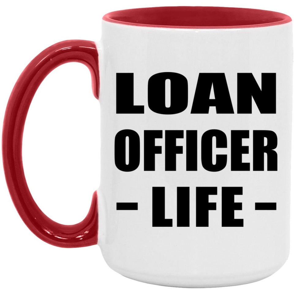 Loan Officer Life - 15oz Accent Mug Red