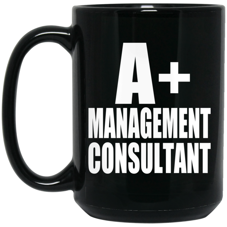A+ Management Consultant - 15oz Coffee Mug Black