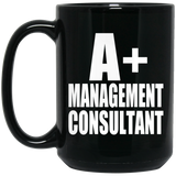 A+ Management Consultant - 15oz Coffee Mug Black