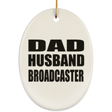 Dad Husband Broadcaster - Oval Ornament