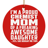 Proud Chemist Mom Of Awesome Daughter - Circle Ornament