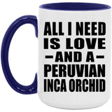 All I Need Is Love And A Peruvian Inca Orchid - 15oz Accent Mug Purple